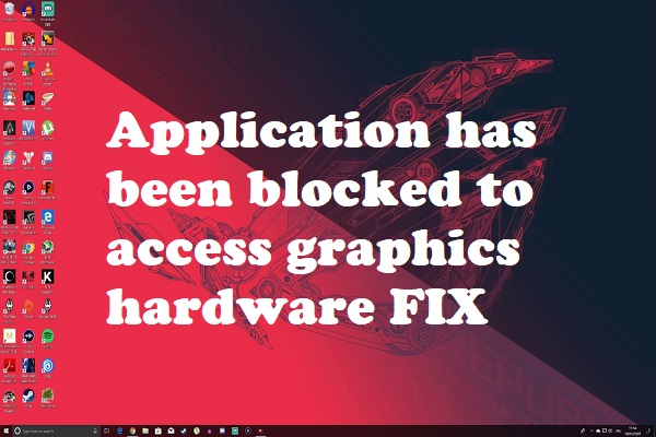 Application Has Been Blocked To Access Graphics Hardware Fix Lucas Smith